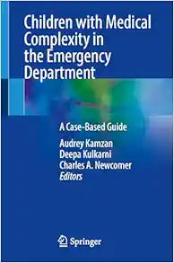 Children with Medical Complexity in the Emergency Department: A Case-Based Guide