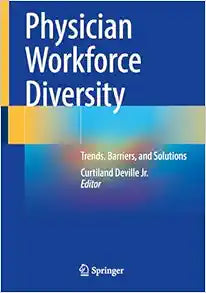 Physician Workforce Diversity: Trends, Barriers, and Solutions