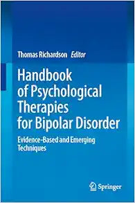 Handbook of Psychological Therapies for Bipolar Disorder: Evidence-Based and Emerging Techniques