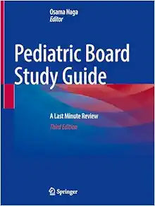 Pediatric Board Study Guide: A Last Minute Review, 3rd Edition