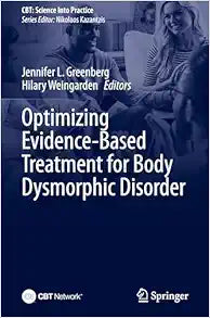 Optimizing Evidence-Based Treatment for Body Dysmorphic Disorder (CBT: Science Into Practice)