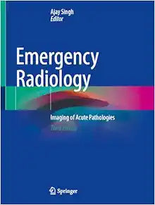 Emergency Radiology: Imaging of Acute Pathologies, 3rd Edition