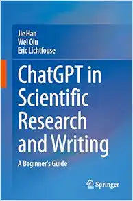 ChatGPT in Scientific Research and Writing: A Beginner’s Guide