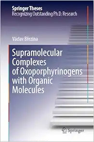 Supramolecular Complexes of Oxoporphyrinogens with Organic Molecules (Springer Theses)