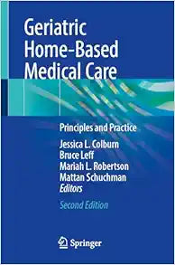 Geriatric Home-Based Medical Care: Principles and Practice, 2nd Edition