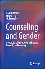 Counseling and Gender: Intersectional Approaches for Practice, Research, and Advocacy