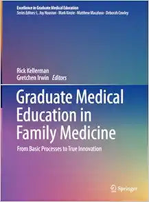 Graduate Medical Education in Family Medicine: From Basic Processes to True Innovation (Excellence in Medical Education, 2)
