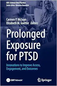 Prolonged Exposure for PTSD: Innovations to Improve Access, Engagement, and Outcomes (CBT: Science Into Practice)