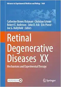 Retinal Degenerative Diseases XX: Mechanisms and Experimental Therapy (Advances in Experimental Medicine and Biology, 1468)