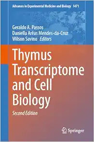 Thymus Transcriptome and Cell Biology (Advances in Experimental Medicine and Biology, 1471), 2nd Edition