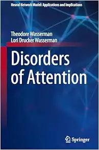 Disorders of Attention (Neural Network Model: Applications and Implications)
