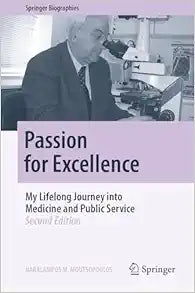 Passion for Excellence: My Lifelong Journey into Medicine and Public Service (Springer Biographies), 2nd Edition