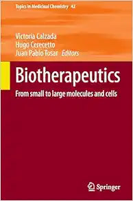 Biotherapeutics: From small to large molecules and cells (Topics in Medicinal Chemistry, 42)