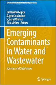 Emerging Contaminants in Water and Wastewater: Sources and Substances (Environmental Science and Engineering)