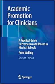 Academic Promotion for Clinicians: A Practical Guide to Promotion and Tenure in Medical Schools, 2nd Edition
