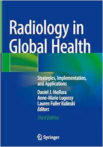 Radiology in Global Health: Strategies, Implementation, and Applications, 3rd Edition