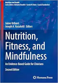 Nutrition, Fitness, and Mindfulness: An Evidence-Based Guide for Clinicians (Nutrition and Health), 2nd Edition