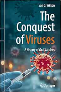 The Conquest of Viruses: A History of Viral Vaccines