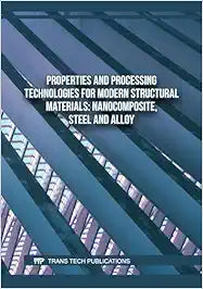 Properties and Processing Technologies for Modern Structural Materials: Nanocomposite, Steel and Alloy