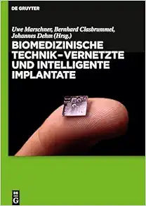 Biomedizinische Technik – Vernetzte und intelligente Implantate (German Edition)