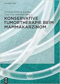 Konservative Tumortherapie beim Mammakarzinom (German Edition)