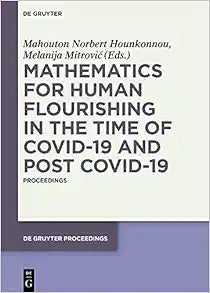 Mathematics for Human Flourishing in the Time of COVID-19 and Post COVID-19: Proceedings of the Workshop held at the Faculty of Mechanical … 21 of October 2020 (De Gruyter Proceedings)