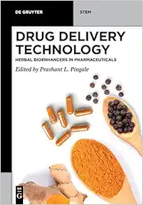 Drug Delivery Technology: Herbal Bioenhancers in Pharmaceuticals (De Gruyter STEM)