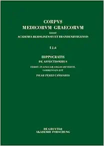Hippocratis De affectionibus / Hippocrates, On Affections (Corpus Medicorum Graecorum, 1/2,6)