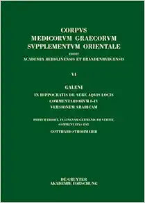 Galeni In Hippocratis De aere aquis locis commentariorum I–IV versio Arabica (Corpus Medicorum Graecorum, 6) (German Edition)