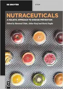 Nutraceuticals: A Holistic Approach to Disease Prevention (De Gruyter STEM)