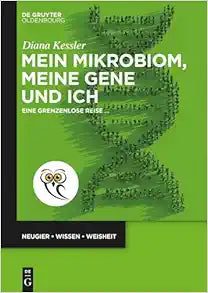 Mein Mikrobiom, meine Gene und ich: Eine grenzenlose Reise … (De Gruyter Populärwissenschaftliche Reihe) (German Edition)