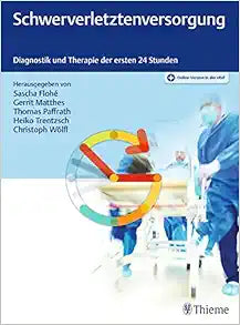 Schwerverletztenversorgung: Diagnostik und Therapie der ersten 24 Stunden