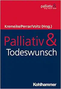 Palliativ & Todeswunsch (German Edition)