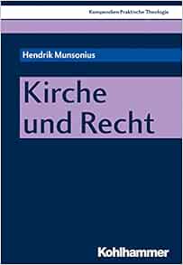 Kirche Und Recht (Kompendien Praktische Theologie) (German Edition)