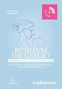 Rund Um Die Geburt: Depressionen, Angste Und Mehr: Hilfe Und Selbsthilfe Bei Peripartalen Psychischen Problemen (Rat & Hilfe) (German Edition)