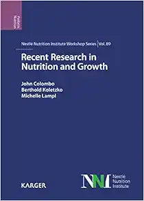 Recent Research in Nutrition and Growth: 89th Nestlé Nutrition Institute Workshop, Dubai, March 2017. (Nestle Nutrition Workshop Series: Pediatric Program)