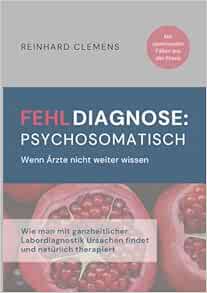 Fehldiagnose psychosomatisch: Wenn Ärzte nicht weiter wissen