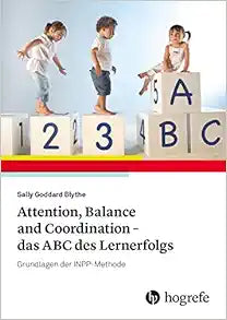Attention, Balance and Coordination – das ABC des Lernerfolgs: Grundlagen der INPP-Methode