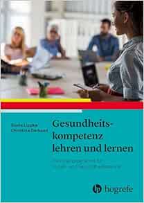 Gesundheitskompetenz lehren und lernen: Trainingsprogramm für Sozial- und Gesundheitsberufe