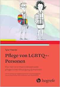Pflege von LGBTQ+-Personen: Wie man eine diversitätssensible pflegerische Versorgung sicherstellt