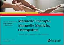 Manuelle Therapie, Manuelle Medizin, Osteopathie: Wissen – Kompetenz – Performanz