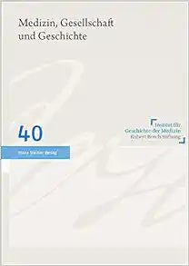 Medizin, Gesellschaft Und Geschichte 2022 (Medizin, Gesellschaft Und Geschichte, 40) (German Edition)