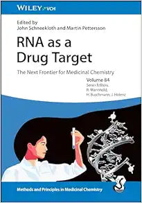 RNA as a Drug Target: The Next Frontier for Medicinal Chemistry (Methods & Principles in Medicinal Chemistry)