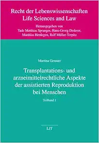 Transplantations- und arzneimittelrechtliche Aspekte der assistierten Reproduktion bei Menschen
