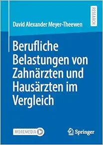 Berufliche Belastungen von Zahnärzten und Hausärzten im Vergleich (German Edition)