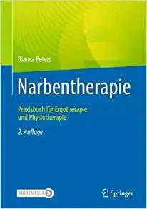 Narbentherapie: Praxisbuch für Ergotherapie und Physiotherapie, 2nd Edition