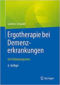 Ergotherapie bei Demenzerkrankungen: Ein Förderprogramm (German Edition), 6th Edition