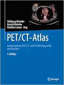 PET/CT-Atlas: Interdisziplinäre PET/CT- und PET/MR-Diagnostik und Therapie, 4th Edition