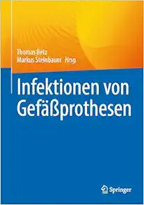 Infektionen von Gefäßprothesen (German Edition)