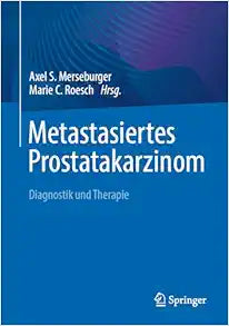 Metastasiertes Prostatakarzinom: Diagnostik und Therapie (German Edition)